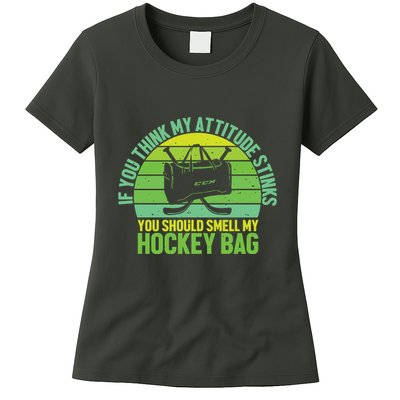 If Think My Attitude Stinks You Should Smell My Hockey Bag Womens T-Shirt