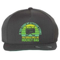 If Think My Attitude Stinks You Should Smell My Hockey Bag Wool Snapback Cap