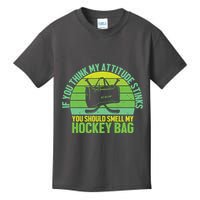 If Think My Attitude Stinks You Should Smell My Hockey Bag Kids T-Shirt