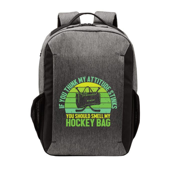 If Think My Attitude Stinks You Should Smell My Hockey Bag Vector Backpack