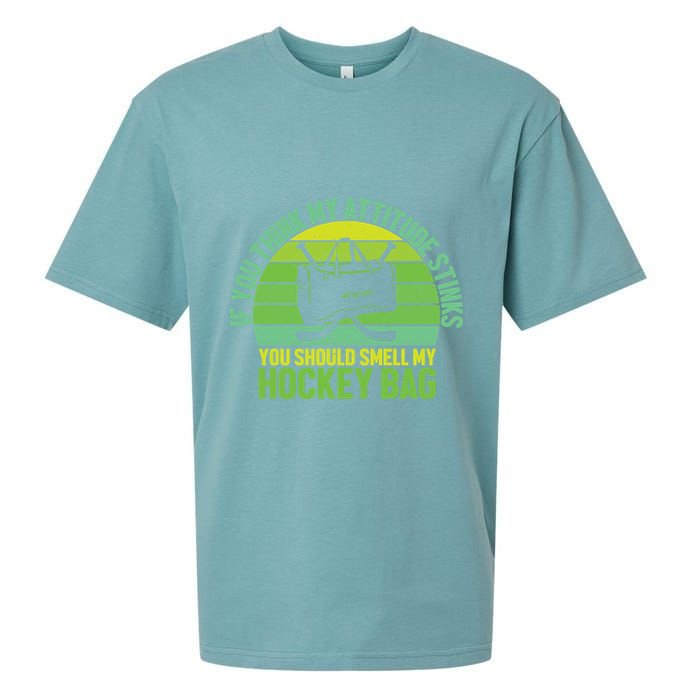 If Think My Attitude Stinks You Should Smell My Hockey Bag Sueded Cloud Jersey T-Shirt