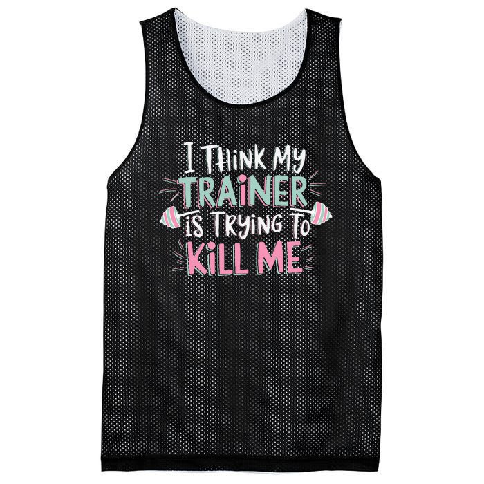 I Think My Trainer Is Trying To Kill Me Funny Gymer Gift Mesh Reversible Basketball Jersey Tank