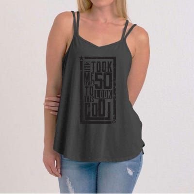 It Took Me 50 Years To Look This Cool 50th Birthday Celebration Women's Strappy Tank