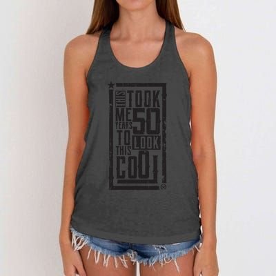 It Took Me 50 Years To Look This Cool 50th Birthday Celebration Women's Knotted Racerback Tank