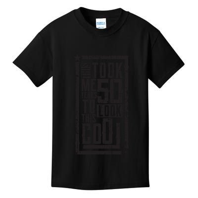 It Took Me 50 Years To Look This Cool 50th Birthday Celebration Kids T-Shirt