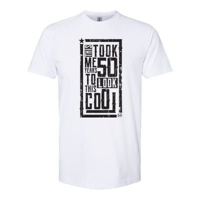 It Took Me 50 Years To Look This Cool 50th Birthday Celebration Softstyle CVC T-Shirt