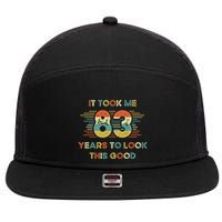 It Took Me 83 Years To Look This Good 83rd Birthday Retro 7 Panel Mesh Trucker Snapback Hat