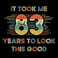 It Took Me 83 Years To Look This Good 83rd Birthday Retro Magnet