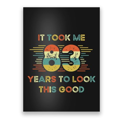 It Took Me 83 Years To Look This Good 83rd Birthday Retro Poster