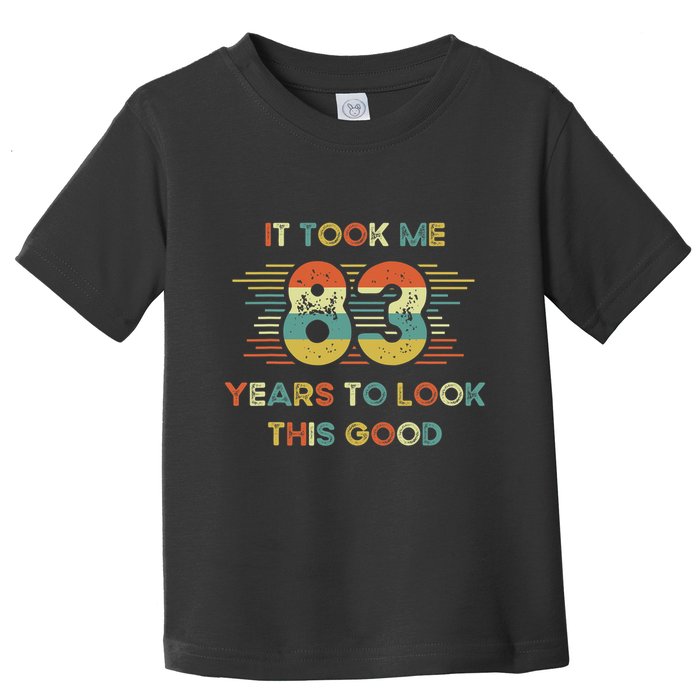 It Took Me 83 Years To Look This Good 83rd Birthday Retro Toddler T-Shirt