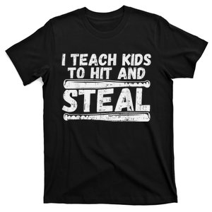 I Teach My Ki Ds To Hit & Steal Baseball Dad Coach Gift T-Shirt