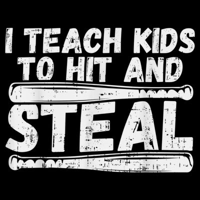 I Teach My Ki Ds To Hit & Steal Baseball Dad Coach Gift T-Shirt
