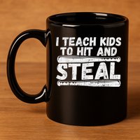 I Teach My Ki Ds To Hit & Steal Baseball Dad Coach Gift 11oz C Handle Ceramic Mug
