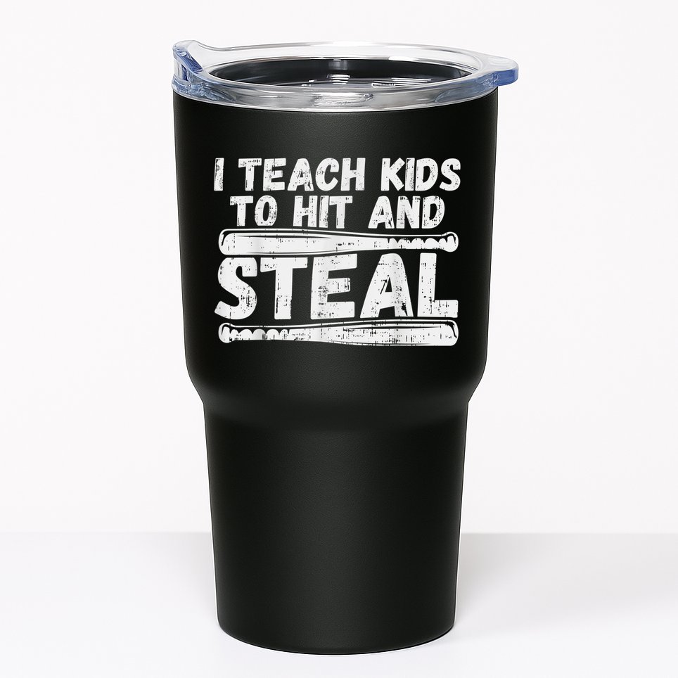 I Teach My Ki Ds To Hit & Steal Baseball Dad Coach Gift Tumbler