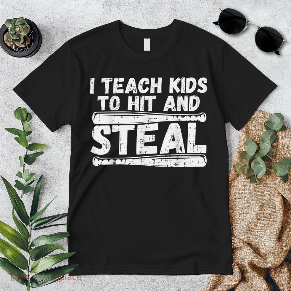 I Teach My Ki Ds To Hit & Steal Baseball Dad Coach Gift Premium T-Shirt