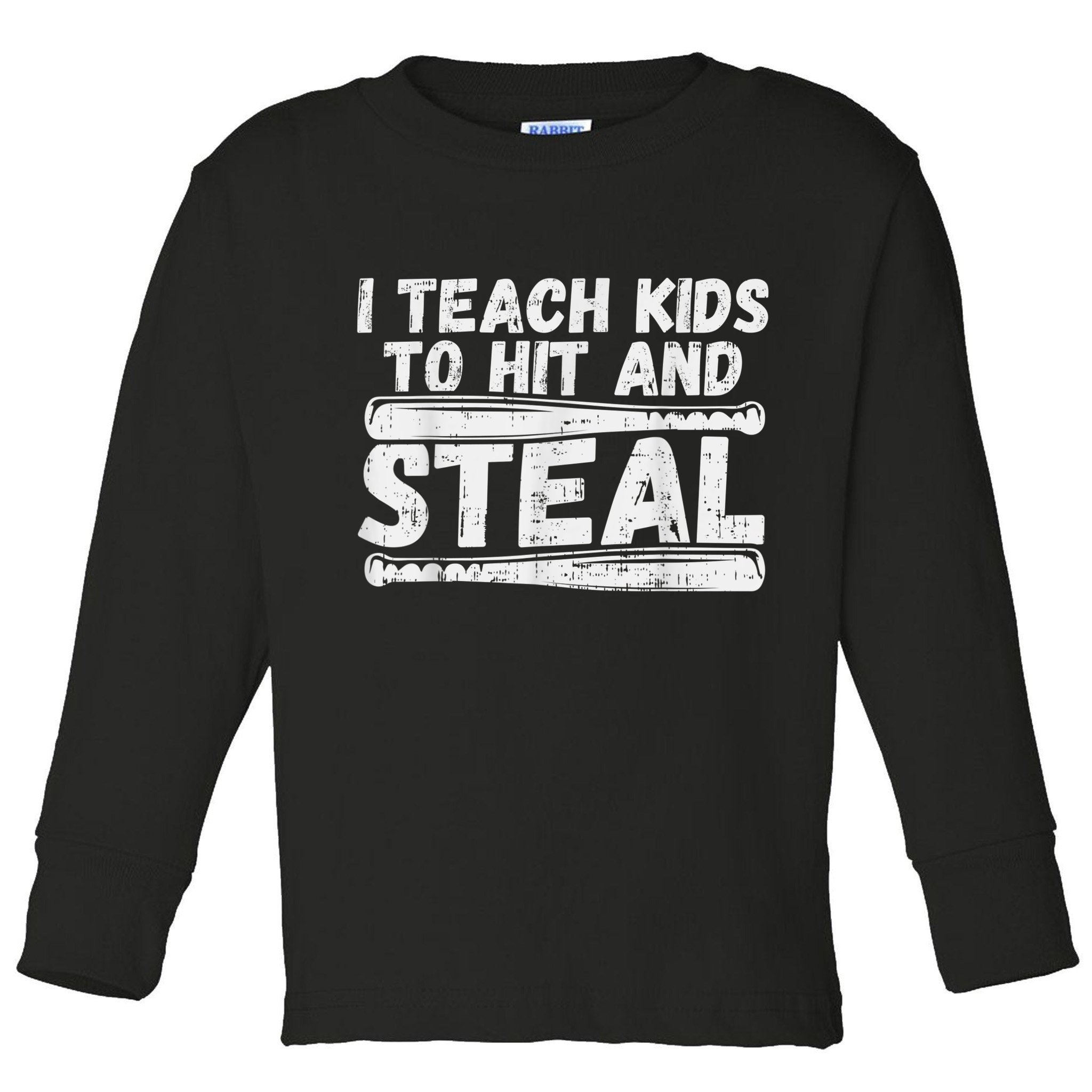 I Teach My Ki Ds To Hit & Steal Baseball Dad Coach Gift Toddler Long Sleeve Shirt