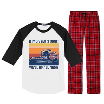 If The Moistures Right WeLl Go All Night Farmer Raglan Sleeve Pajama Set