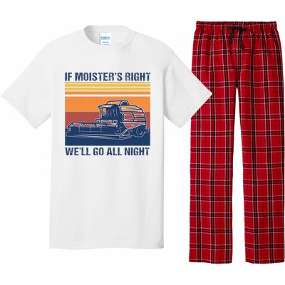 If The Moistures Right WeLl Go All Night Farmer Pajama Set