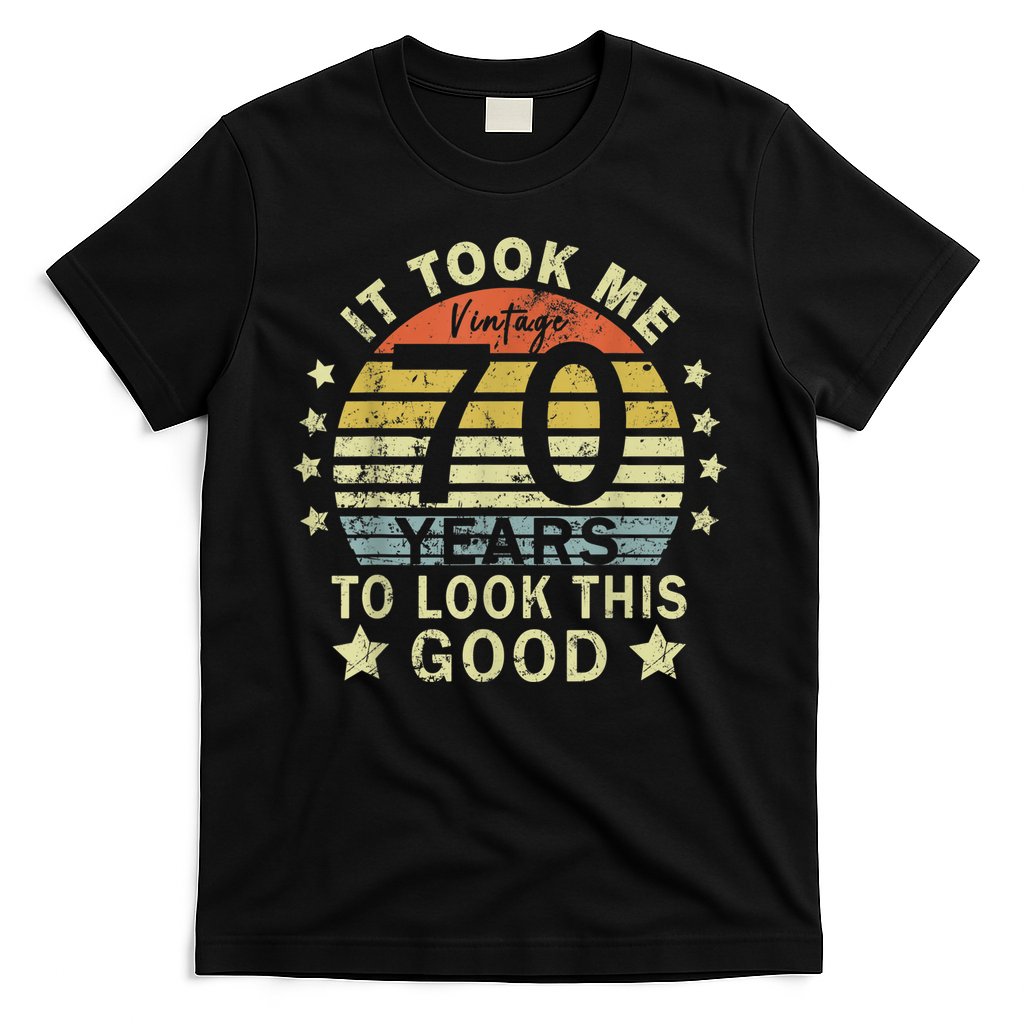 It took me 70 years to look this good 70th Birthday vintage T-Shirt