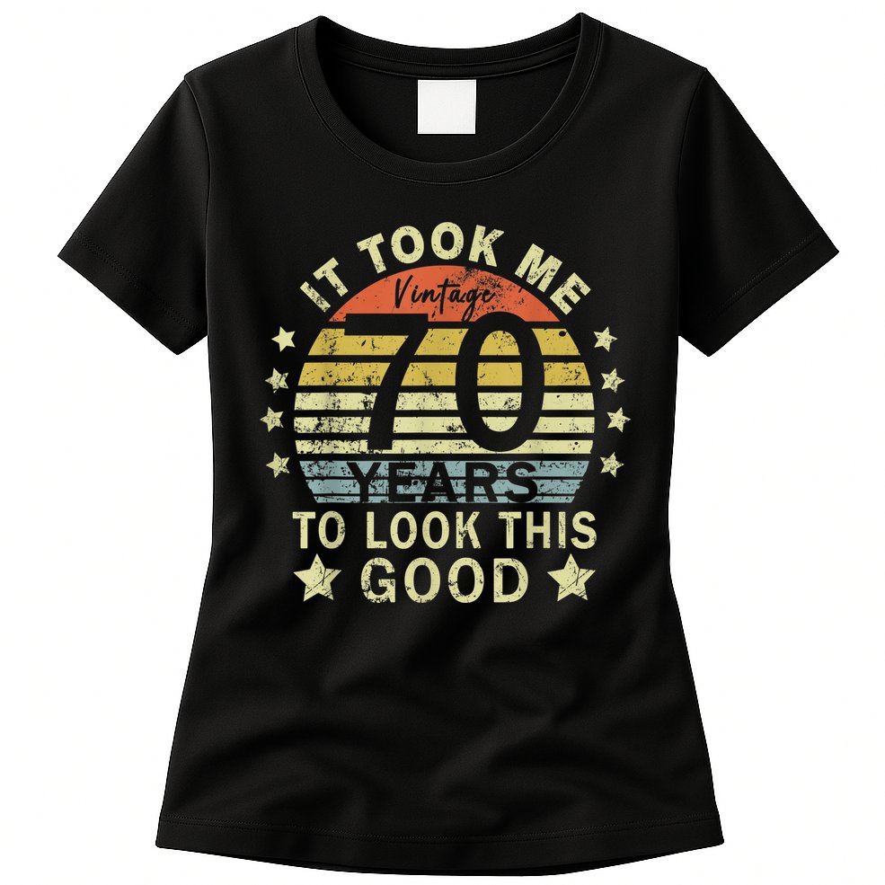 It took me 70 years to look this good 70th Birthday vintage Womens T-Shirt