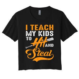 I Teach My Ki D To Hit & Steal Mom And Dad Baseball Women's Crop Top Tee