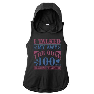 I Talked My Away Through 100 Days Reading Teacher Ladies PosiCharge Tri-Blend Wicking Draft Hoodie Tank