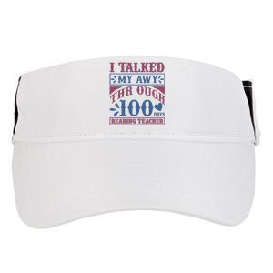 I Talked My Away Through 100 Days Reading Teacher Adult Drive Performance Visor