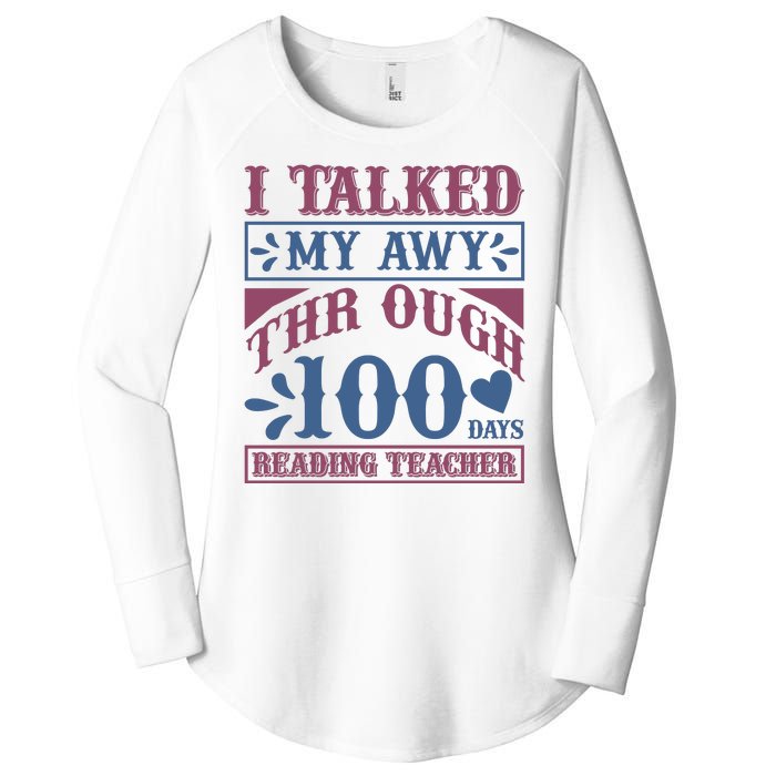 I Talked My Away Through 100 Days Reading Teacher Women's Perfect Tri Tunic Long Sleeve Shirt