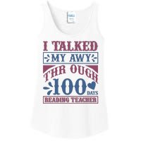 I Talked My Away Through 100 Days Reading Teacher Ladies Essential Tank