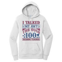 I Talked My Away Through 100 Days Reading Teacher Women's Pullover Hoodie