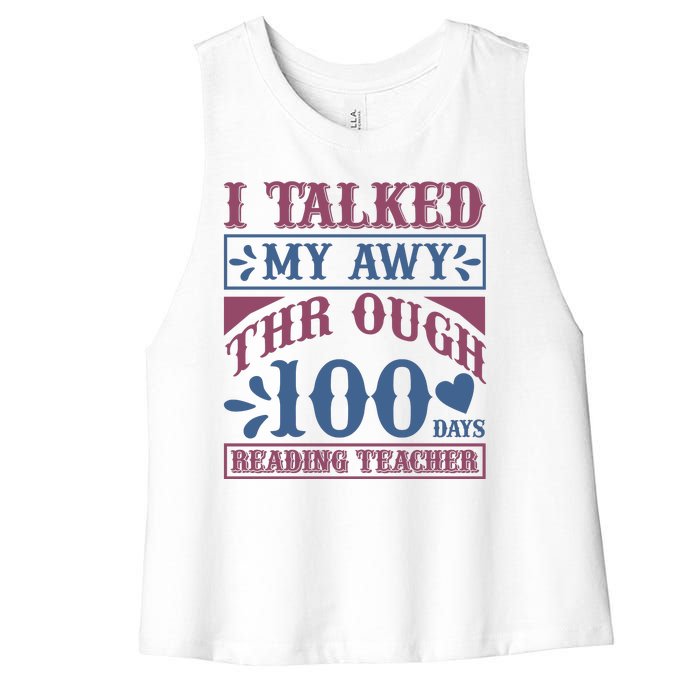 I Talked My Away Through 100 Days Reading Teacher Women's Racerback Cropped Tank