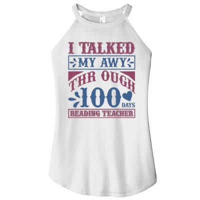 I Talked My Away Through 100 Days Reading Teacher Women's Perfect Tri Rocker Tank