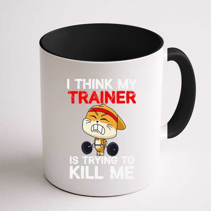 I Think My Trainer Is Trying To Kill Me Gym Tired Cat Gym Coffee Mug