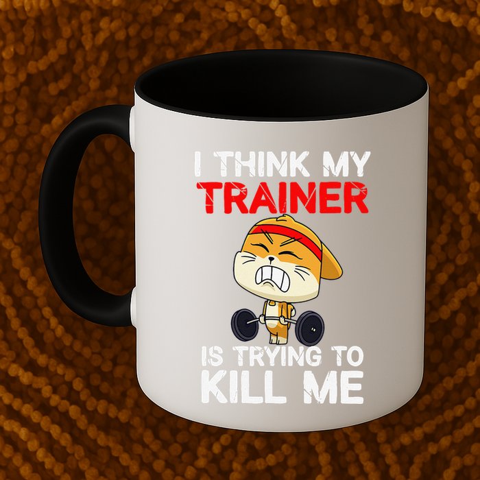 I Think My Trainer Is Trying To Kill Me Gym Tired Cat Gym Coffee Mug