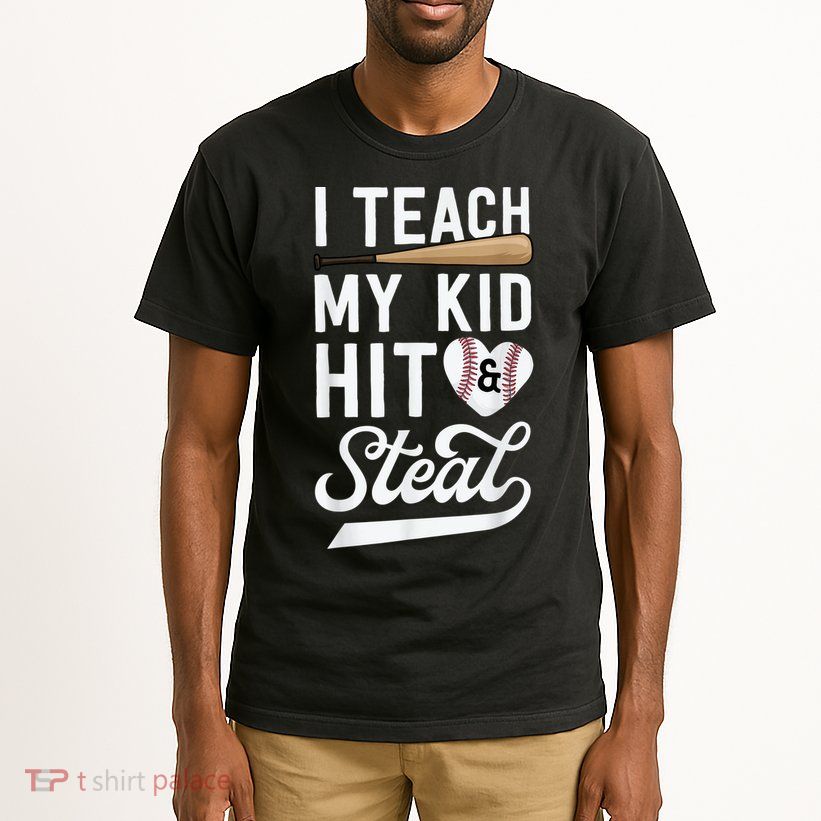I Teach My Ki Ds To Hit & Steal Baseball Gift Mom Mother Tall T-Shirt