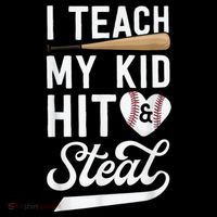 I Teach My Ki Ds To Hit & Steal Baseball Gift Mom Mother Tall T-Shirt