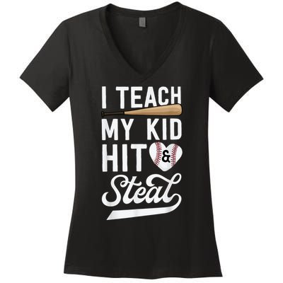 I Teach My Ki Ds To Hit & Steal Baseball Gift Mom Mother Women's V-Neck T-Shirt