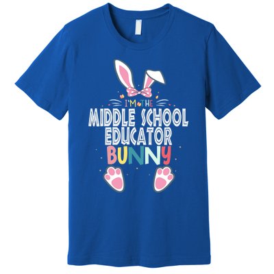 I'm The Middle School Educator Bunny Easter Day Rabbit Great Gift Premium T-Shirt