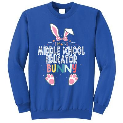 I'm The Middle School Educator Bunny Easter Day Rabbit Great Gift Tall Sweatshirt