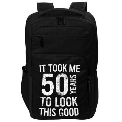 It Took Me 50 Years To Look This Good Impact Tech Backpack