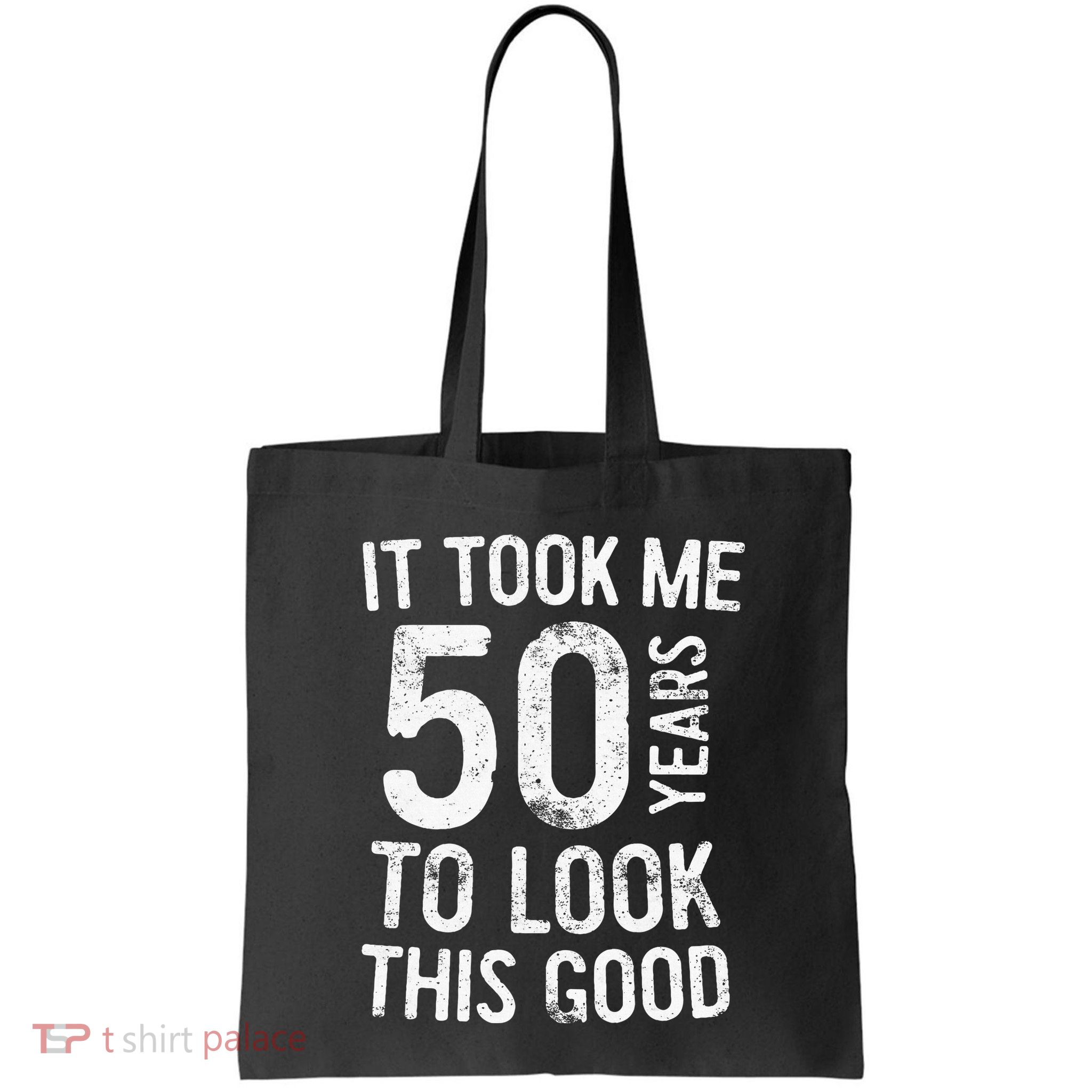It Took Me 50 Years To Look This Good Bag