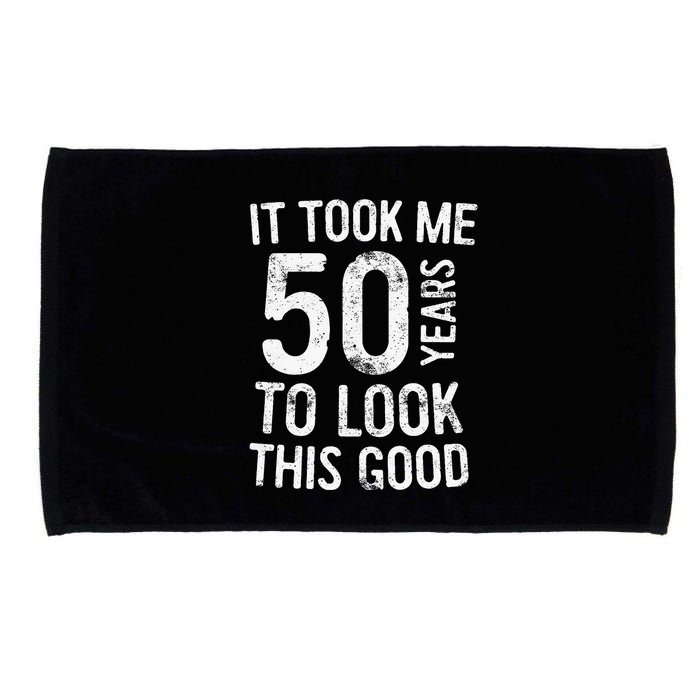 It Took Me 50 Years To Look This Good Microfiber Hand Towel