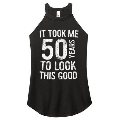It Took Me 50 Years To Look This Good Women's Perfect Tri Rocker Tank