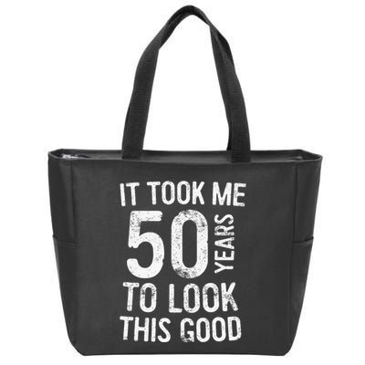 It Took Me 50 Years To Look This Good Zip Tote Bag