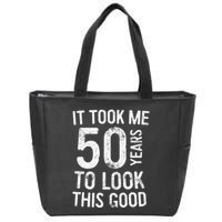 It Took Me 50 Years To Look This Good Zip Tote Bag