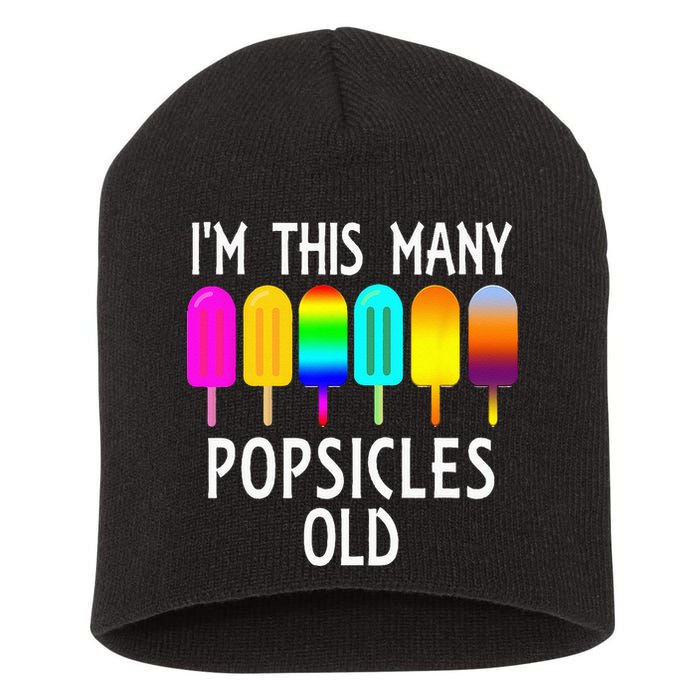 Im This Many Popsicles Old Funny 6th Birthday Popsicle Short Acrylic Beanie