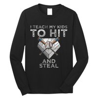 I Teach My To Hit And Steal Father Coach Baseball Dad Long Sleeve Shirt