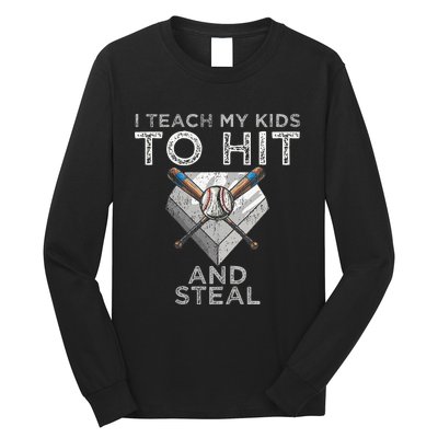 I Teach My To Hit And Steal Father Coach Baseball Dad Long Sleeve Shirt