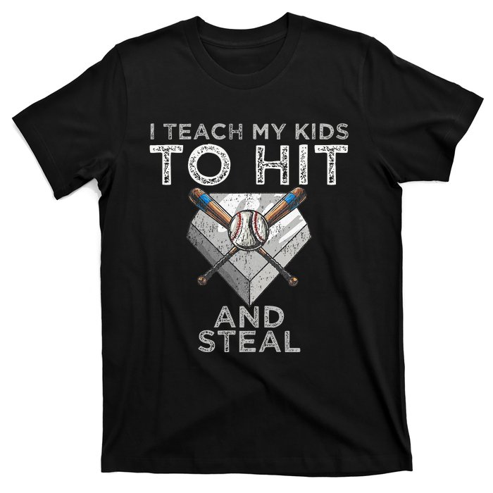 I Teach My To Hit And Steal Father Coach Baseball Dad T-Shirt