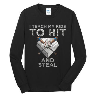 I Teach My To Hit And Steal Father Coach Baseball Dad Tall Long Sleeve T-Shirt